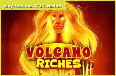 Volcano Riches